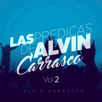Alvin Carrasco - Las Predicas de Alvin Carrasco, Vol. 2