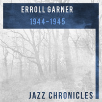 Erroll Garner - 1944-1945
