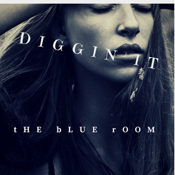 The Blue Room - Diggin' It