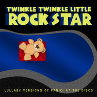Twinkle Twinkle Little Rock Star - Lullaby Versions of Panic! at the Disco