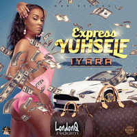Iyara - Express Yuhself (Explicit)