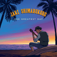 Jake Shimabukuro - The Greatest Day