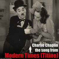 Charlie Chaplin - Nonsense Song (Titine) (From "Modern Times")
