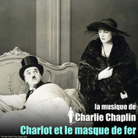 Charlie Chaplin - Charlot et le masque de fer (Bande originale du film)
