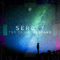 Sergey - Try to Understand