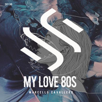 Marcello Cavallero - My Love 80s