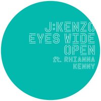 J:Kenzo - Eyes Wide Open (feat. Rhianna Kenny) (Remixes)