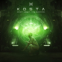 Kosta - What About The Machine