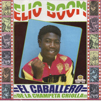 Elio Boom - Elio Boom el Caballero de la Champeta Criolla