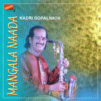 Kadri Gopalnath - Mangala Naada (Live)