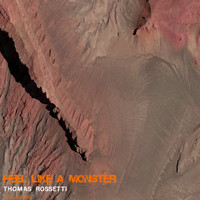 Thomas Rossetti - Feel Like A Monster