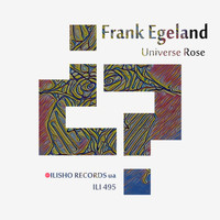 Frank Egeland - Universe Rose