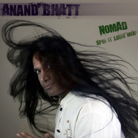 Anand Bhatt - Nomad (Spin it LOUD Mix)