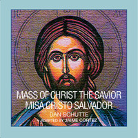 Dan Schutte - Mass of Christ the Savior (Bilingual Version)
