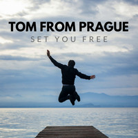 Tom From Prague - Set You Free