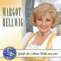 Margot Hellwig - Grüß Die Schöne Welt Von Mir