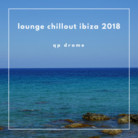 QP Drome - Lounge Chilout Ibiza 2018