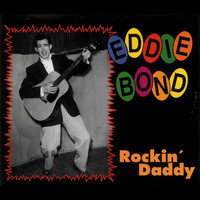 Eddie bond - Rockin' Daddy
