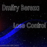 Dmitry Bereza - Lose Control