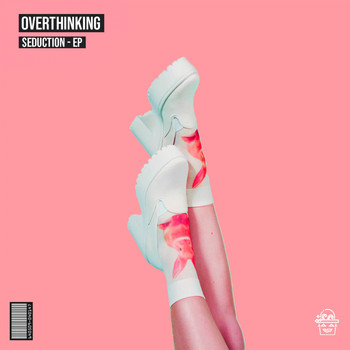 OverThinking - Seduction