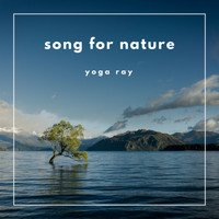 Yoga Ray - Song For Nature