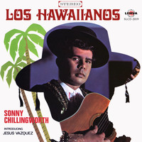 Sonny Chillingworth - Los Hawaiianos