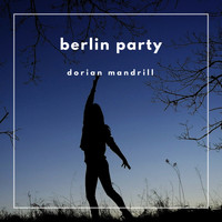 Dorian Mandrill - Berlin Party
