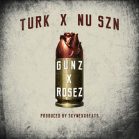 Turk - Gunz & Rosez (Explicit)