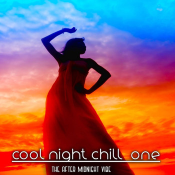 Various Artists - Cool Night Chill, One (The After Midnight Vibe)