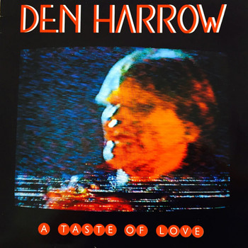 Den Harrow - A Taste of Love