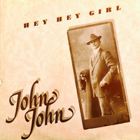 John John - Hey, Hey, Girl