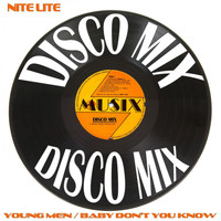 Nite Lite - Young Men - Baby Don't You Know (Disco Mix)