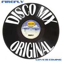 firefly - Love is Coming (Disco Mix)