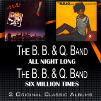 The B. B. & Q. Band - All Night Long: Six Million Times