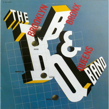 The B. B. & Q. Band - The Brooklyn, Bronx & Queens Band