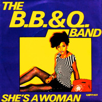 The B. B. & Q. Band - She's a Woman