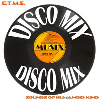E.T.M.S. - Sounds of Humanoid Kind (Disco Mix)