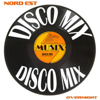 Nord Est - Overnight (Disco Mix)