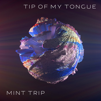 Mint Trip - Tip of My Tongue
