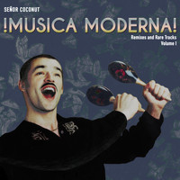 Señor Coconut - Musica Moderna！ Vol.1