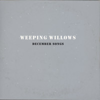 Weeping Willows - December Songs