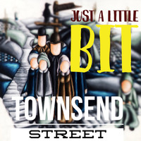 Townsend Street - Just a Little Bit