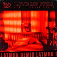 Blvk Jvck - Love Me Still (feat. Jessie Reyez) (Latmun Remix)