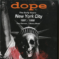 Dope - The Early Years - New York City 1997/1998 (Explicit)