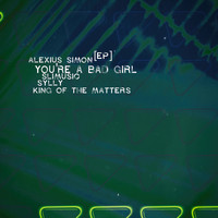 Alexius Simon - You're a Bad Girl