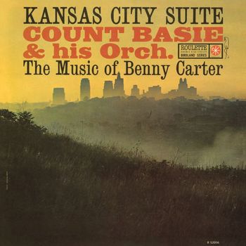 Count Basie & His Orchestra - Kansas City Suite: The Music of Benny Carter