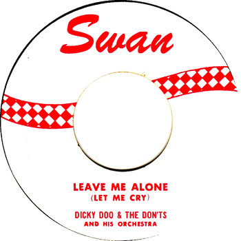Dicky Doo & The Don'ts - Leave Me Alone (Let Me Cry)