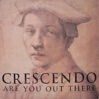 Crescendo - Are You Out There