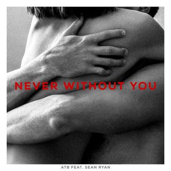 ATB - Never Without You (feat. Sean Ryan)