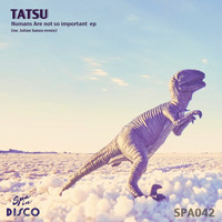 Tatsu - Humans Are Not So Important